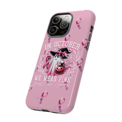 In October We Wear Pink Tough Phone Case – Breast Cancer Awareness