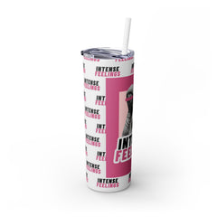 Intense Feelings - Pink Print Skinny Tumbler