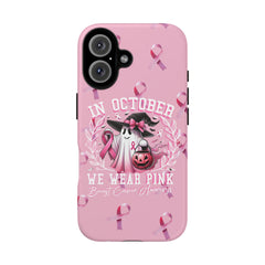 In October We Wear Pink Tough Phone Case – Breast Cancer Awareness