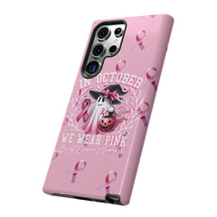 In October We Wear Pink Tough Phone Case – Breast Cancer Awareness