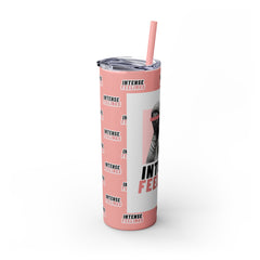 Intense Feelings - Rose Pink Print Skinny Tumbler
