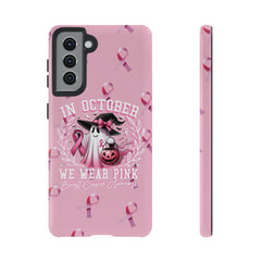 In October We Wear Pink Tough Phone Case – Breast Cancer Awareness