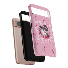 In October We Wear Pink Tough Phone Case – Breast Cancer Awareness