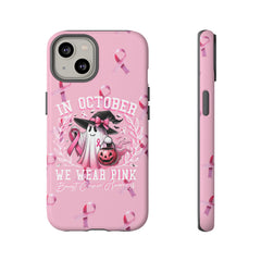 In October We Wear Pink Tough Phone Case – Breast Cancer Awareness
