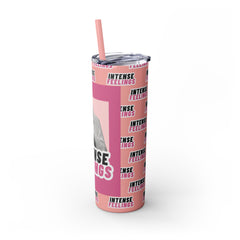 Intense Feelings - Pink Print Skinny Tumbler
