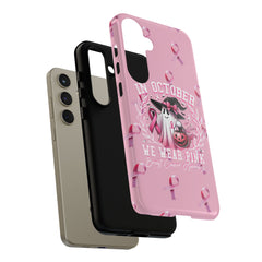 In October We Wear Pink Tough Phone Case – Breast Cancer Awareness