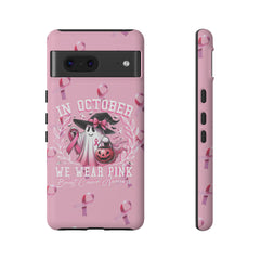 In October We Wear Pink Tough Phone Case – Breast Cancer Awareness