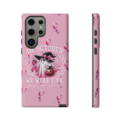 In October We Wear Pink Tough Phone Case – Breast Cancer Awareness