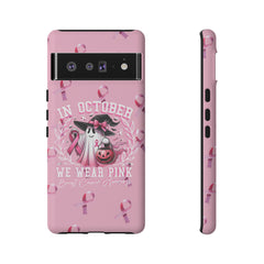 In October We Wear Pink Tough Phone Case – Breast Cancer Awareness