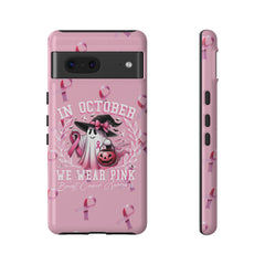 In October We Wear Pink Tough Phone Case – Breast Cancer Awareness