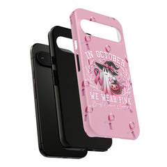 In October We Wear Pink Tough Phone Case – Breast Cancer Awareness