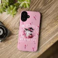 In October We Wear Pink Tough Phone Case – Breast Cancer Awareness