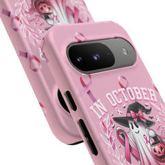 In October We Wear Pink Tough Phone Case – Breast Cancer Awareness