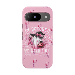 In October We Wear Pink Tough Phone Case – Breast Cancer Awareness