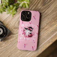 In October We Wear Pink Tough Phone Case – Breast Cancer Awareness