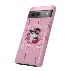 In October We Wear Pink Tough Phone Case – Breast Cancer Awareness