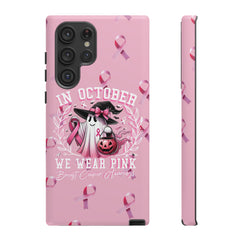 In October We Wear Pink Tough Phone Case – Breast Cancer Awareness