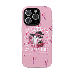 In October We Wear Pink Tough Phone Case – Breast Cancer Awareness