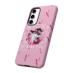 In October We Wear Pink Tough Phone Case – Breast Cancer Awareness