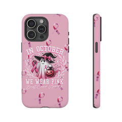 In October We Wear Pink Tough Phone Case – Breast Cancer Awareness