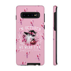 In October We Wear Pink Tough Phone Case – Breast Cancer Awareness