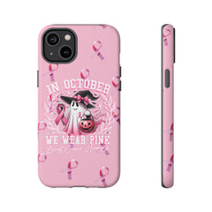 In October We Wear Pink Tough Phone Case – Breast Cancer Awareness
