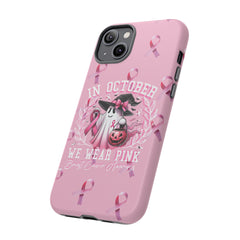 In October We Wear Pink Tough Phone Case – Breast Cancer Awareness